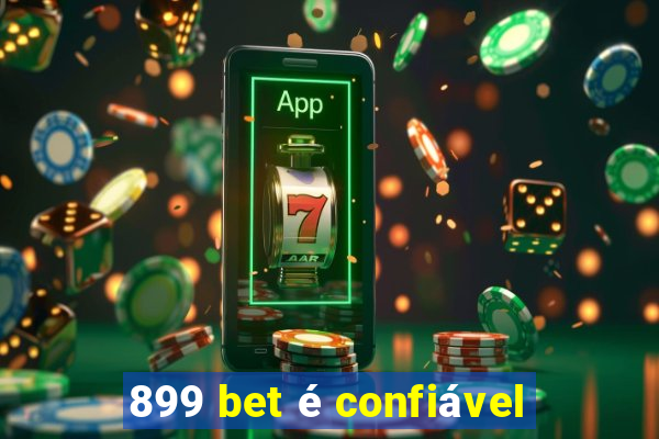 899 bet é confiável